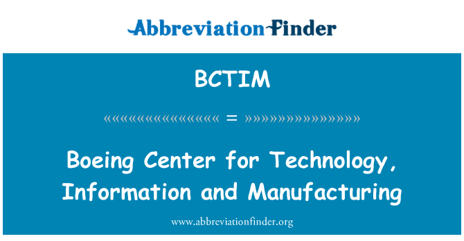 BCTIM: 波音公司的技术、 信息和制造中心