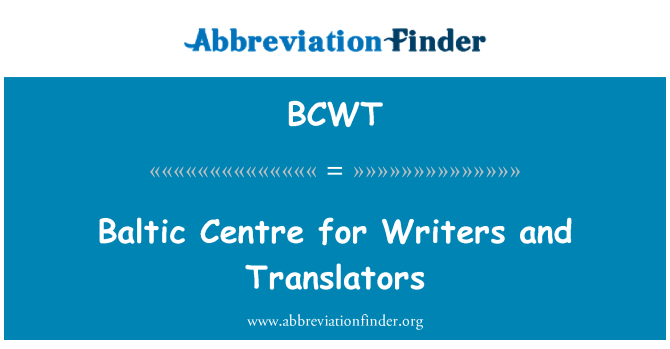 BCWT: Centrul Baltic pentru scriitori şi traducători