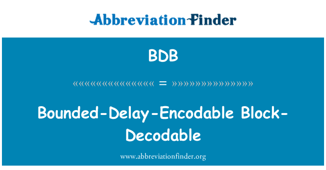 BDB: Bloco delimitado-atraso-Encodable-decodificável