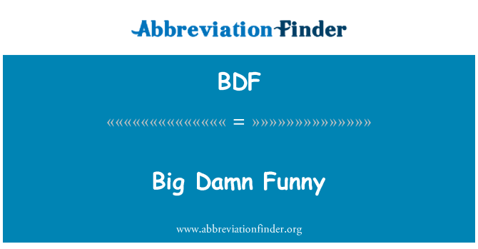 BDF: Funny Damn kbira