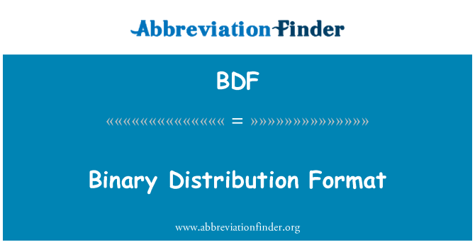 BDF: Binary Distribution Format