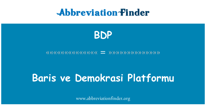 BDP: Ve Baris Demokrasi Platformu