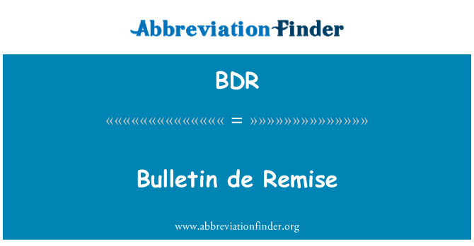 BDR: Buletin de Remise