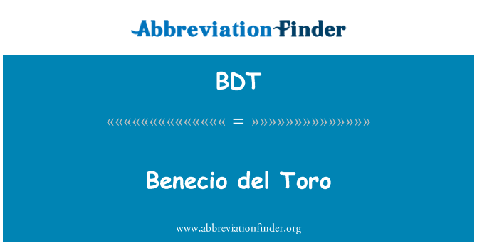 BDT: Benecio del Toro