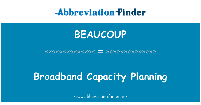 BEAUCOUP: Broadband Capacity Planning