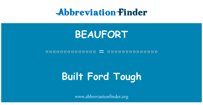 BEAUFORT: Ehitatud Ford karm