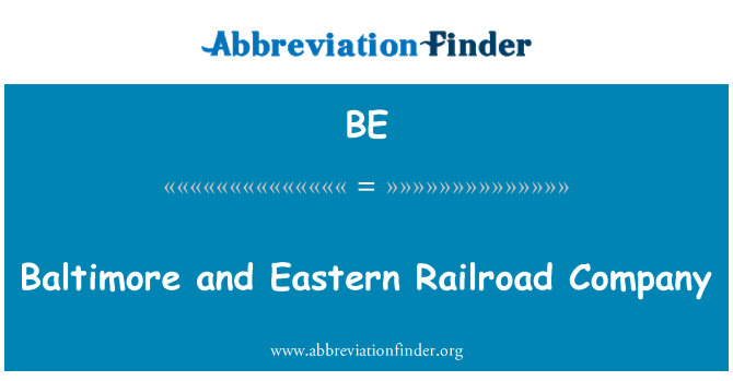 BE: Baltimore and Eastern Railroad Company