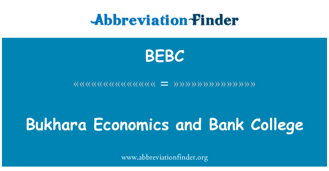 BEBC: Bukhara economeg a Choleg banc