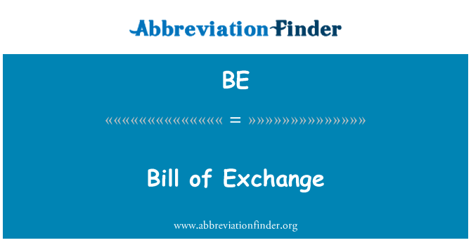 BE: Bill of Exchange