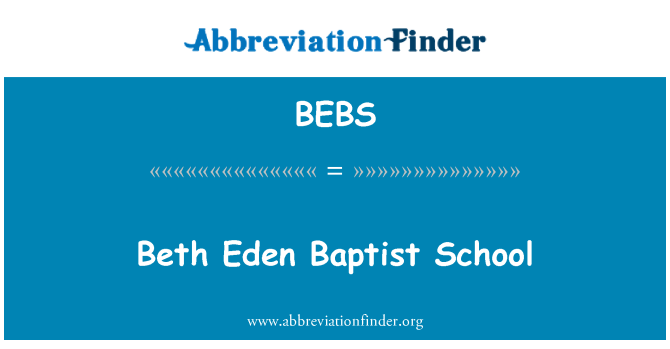 BEBS: Beth Eden Baptist scoala