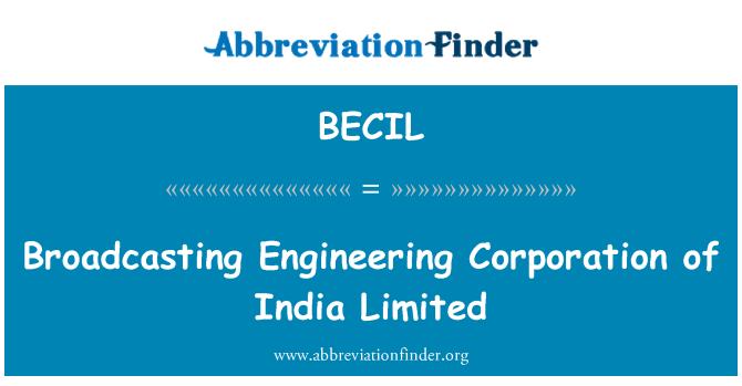 BECIL: Penyiaran Engineering Corporation of India Limited