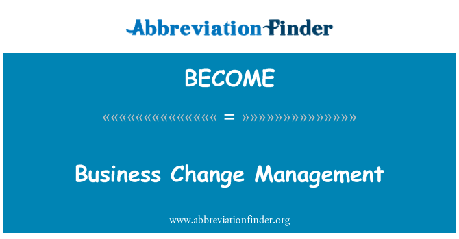 BECOME: Business Change Management