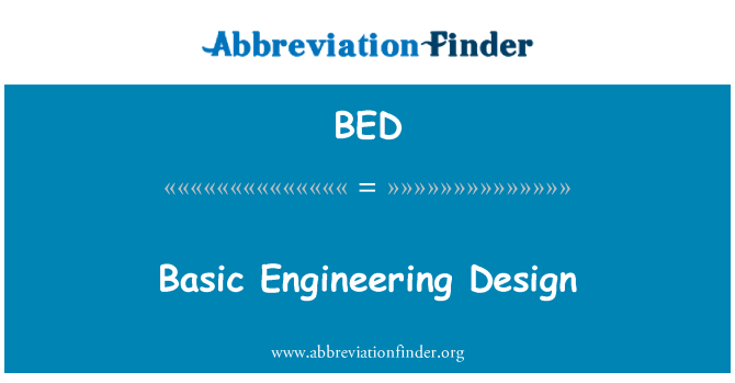 BED: Basic Engineering Design