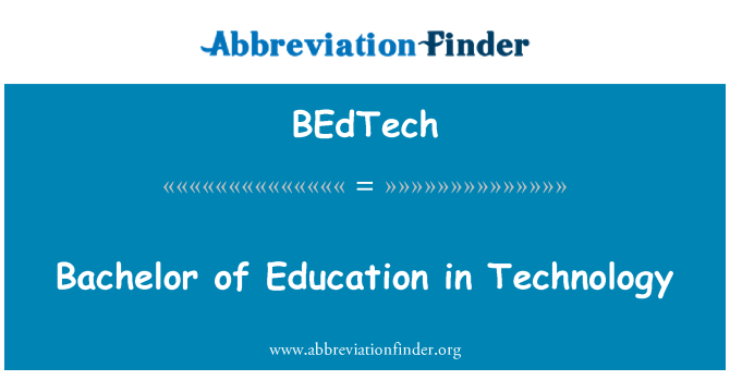 BEdTech: Bachelor of Education in Technology
