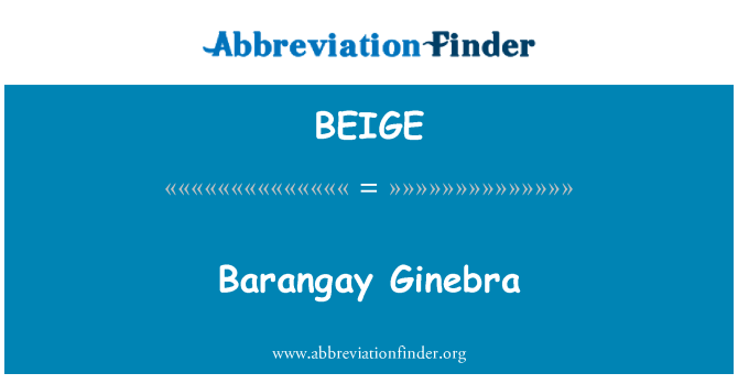 BEIGE: Barangay Ginebra