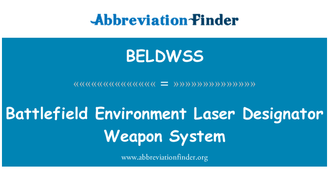 BELDWSS: Battlefield Environment Laser Designator Weapon System