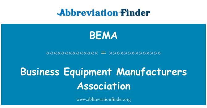 BEMA: Business Equipment Manufacturers Association