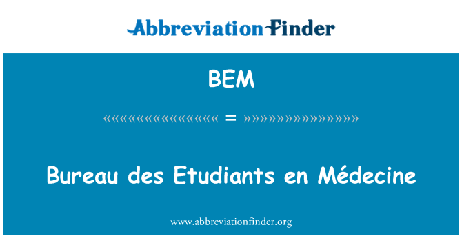 BEM: اداره des Etudiants en Médecine