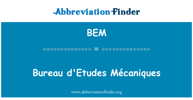 BEM: Præsidiet d'Etudes Mécaniques