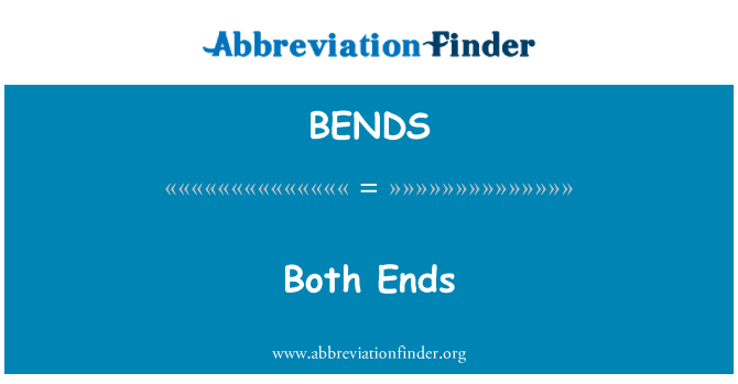BENDS: Both Ends