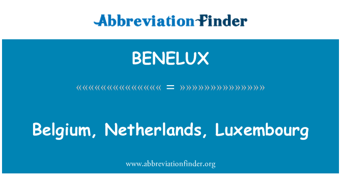BENELUX: بلجيكا، هولندا، لوكسمبورغ