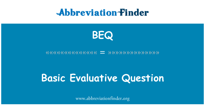 BEQ: Question évaluative fondamentale