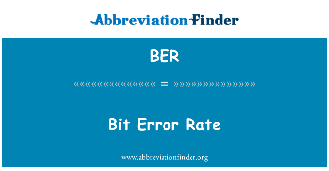 BER: Bit Error Rate