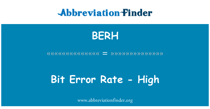 BERH: Bit Error Rate - hög