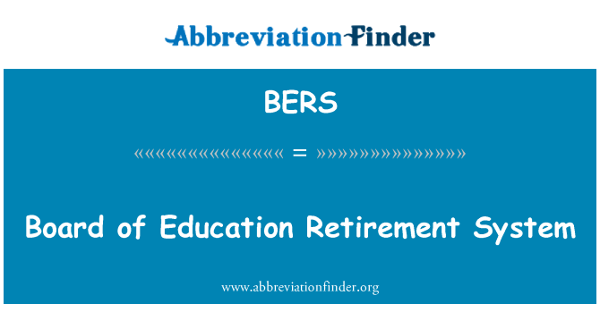 BERS: Board of Education Retirement System