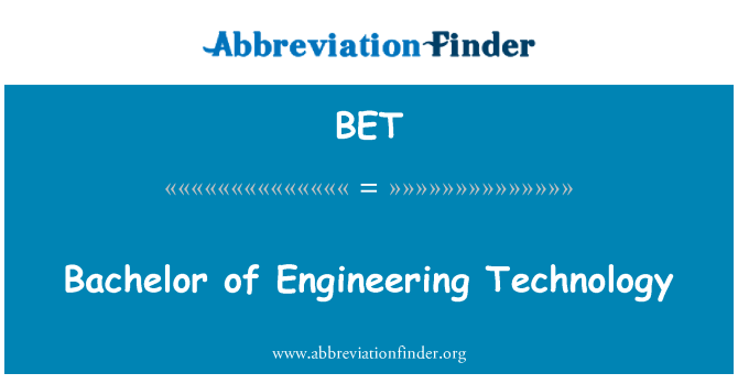 BET: Bachelor of Engineering Technology