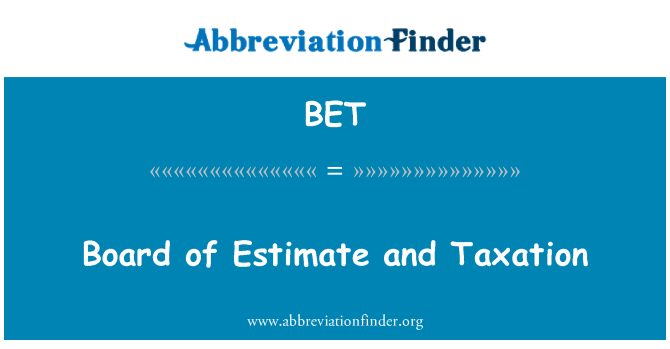 BET: Board of Estimate and Taxation