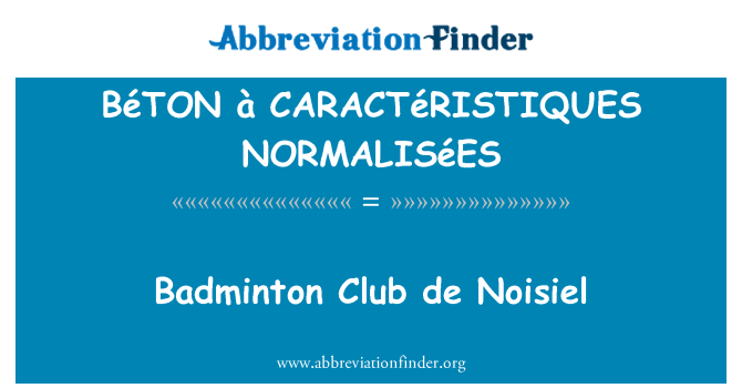 BéTON à CARACTéRISTIQUES NORMALISéES: Tollaslabda klub de Noisiel
