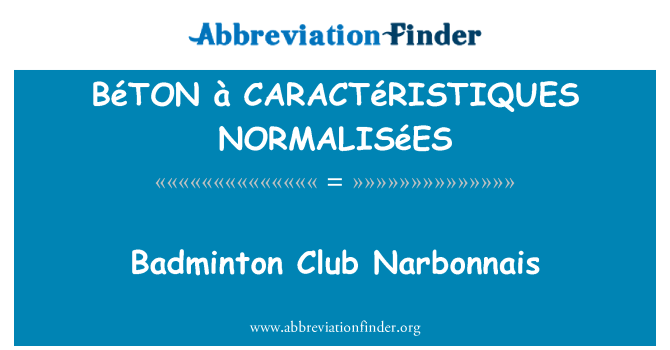 BéTON à CARACTéRISTIQUES NORMALISéES: Narbonnais kelab badminton