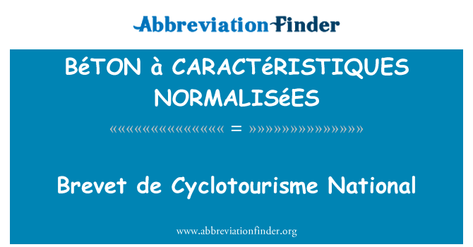 BéTON à CARACTéRISTIQUES NORMALISéES: Brevet de Cyclotourisme riiklik