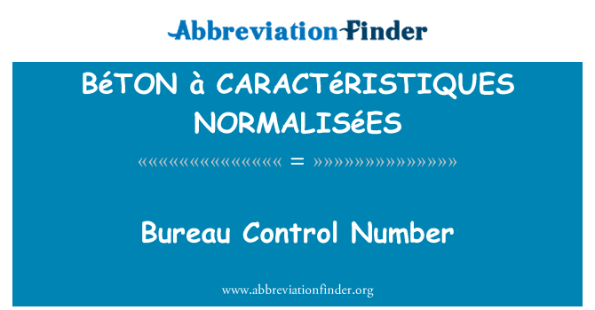 BéTON à CARACTéRISTIQUES NORMALISéES: Bureau-Kontrollnummer