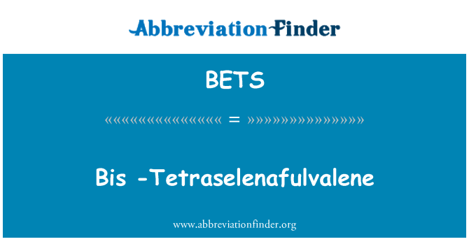 BETS: Bis - Tetraselenafulvalene