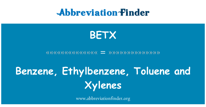 BETX: Benzeno, etilbenzeno, tolueno e xilenos