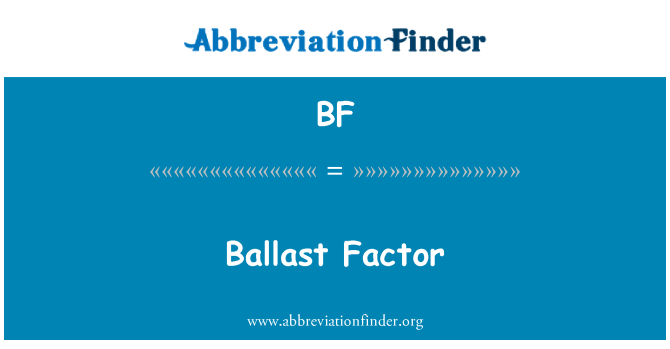 BF: Ballast Factor