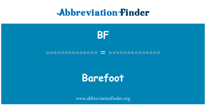 BF: Barefoot