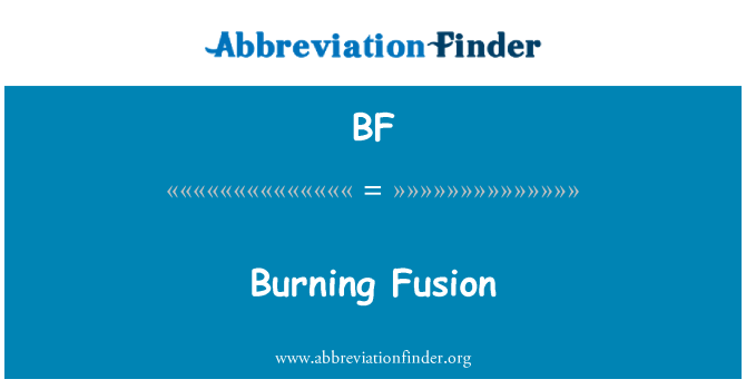 BF: फ्यूजन जल रहा