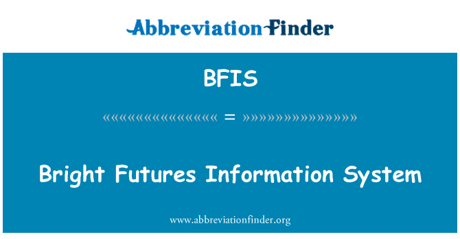 BFIS: نظام المعلومات في مستقبل مشرق