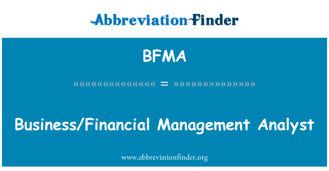 BFMA: Business/Financial Management Analyst