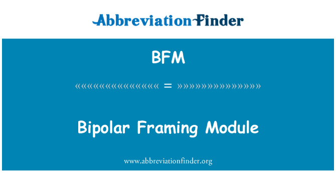 BFM: Bipolar çerçeveleme modülü