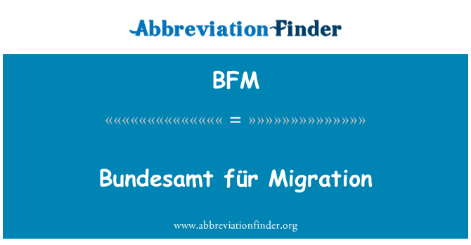 BFM: Bundesamt Für Migration