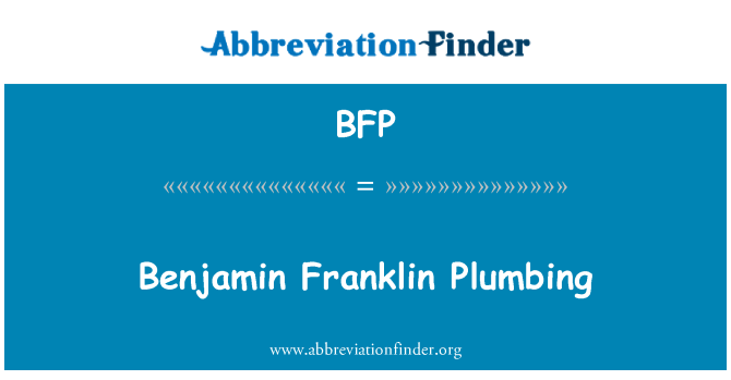 BFP: Benjamin Franklin Plumbing