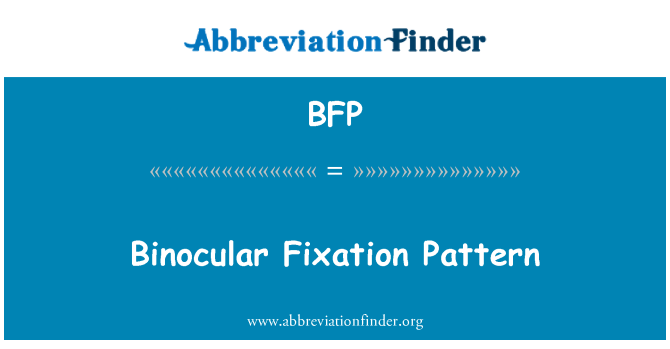 BFP: Бинокъл фиксация модел