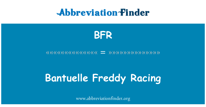 BFR: Bantuelle Freddy Racing