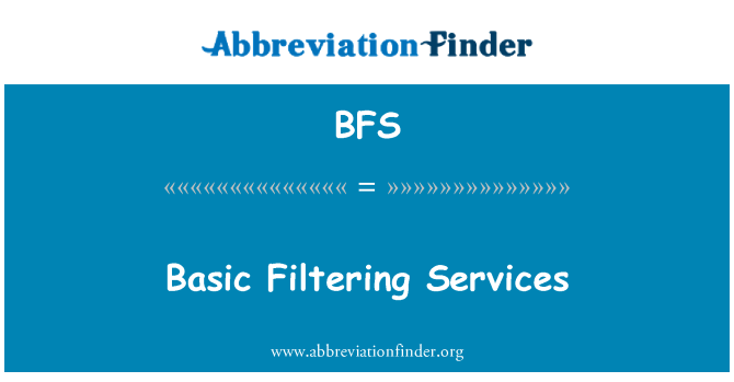 BFS: Servicii de bază de filtrare