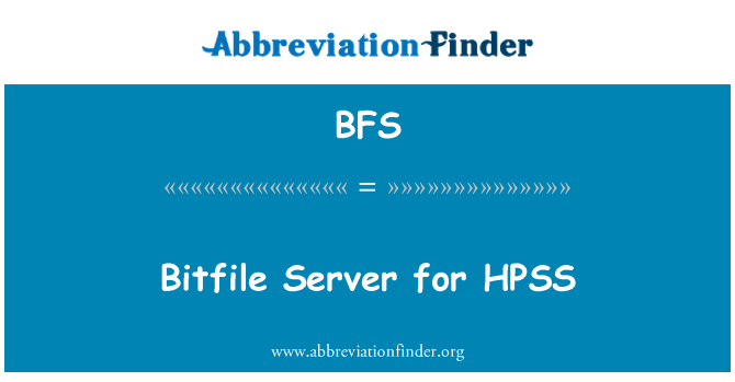 BFS: Bitfile Server pentru HPSS