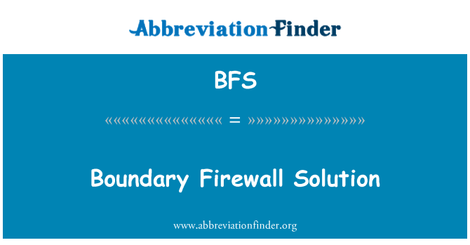 BFS: Sempadan Firewall penyelesaian